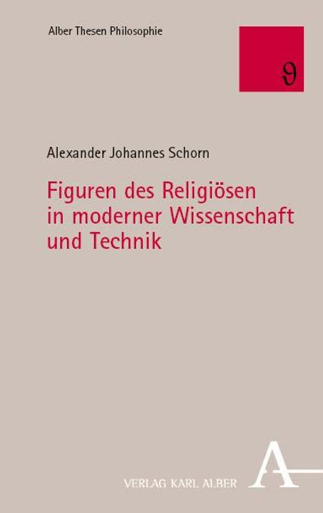 Alexander Johannes Schorn: Figuren des Religiösen in moderner Wissenschaft und Technik, Buch