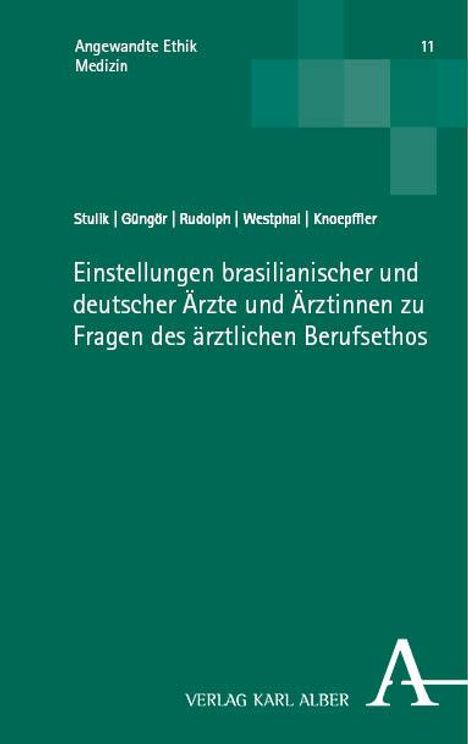 Hannah Stulik: Einstellungen brasilianischer und deutscher Ärzte und Ärztinnen zu Fragen des ärztlichen Berufsethos, Buch