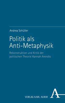 Andrea Schüller: Politik als Anti-Metaphysik, Buch
