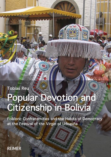 Tobias Reu: Popular Devotion and Citizenship in Bolivia, Buch
