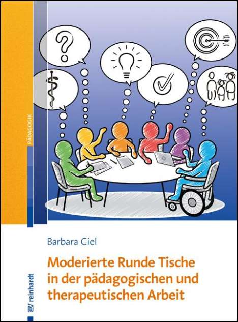 Barbara Giel: Moderierte Runde Tische in der pädagogischen und therapeutischen Arbeit, Buch