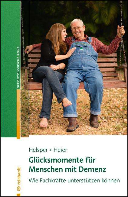 Stefanie Helsper: Glücksmomente für Menschen mit Demenz, Buch