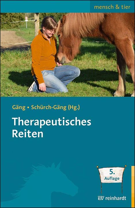 "Mensch & Tier", "Gäng • Schürch-Gäng (Hg.)", "Therapeutisches Reiten", "5. Auflage". Frau kniet neben Pferd.
