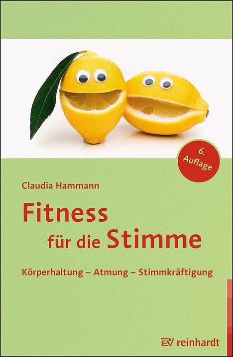 „Fitness für die Stimme. Körperhaltung – Atmung – Stimmkräftigung.“ Zwei Zitronen mit Kulleraugen, eine mit Blatt.