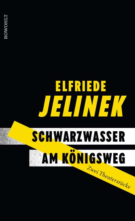 Elfriede Jelinek: Schwarzwasser. Am Königsweg., Buch