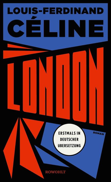 Ein farbiges Buchcover mit dem Text: "Louis-Ferdinand Céline. LONDON. Erstmals in deutscher Übersetzung. Rowohlt."
