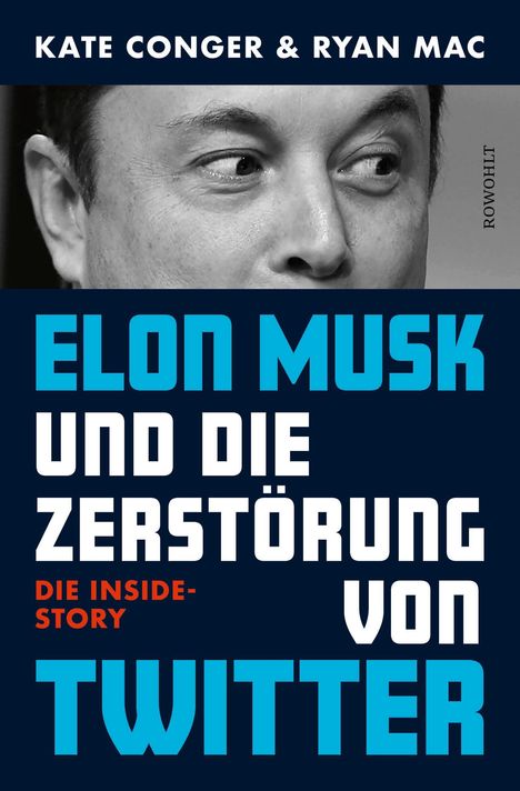 Kate Conger: Elon Musk und die Zerstörung von Twitter, Buch