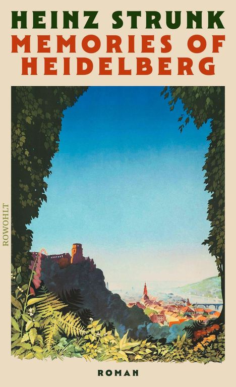 "Heinz Strunk Memories of Heidelberg Roman. Illustration: Blick auf eine Stadt mit Burg und Bäumen im Vordergrund."