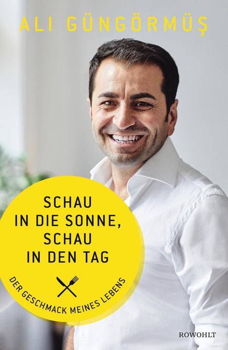 Ali Güngörmüs: Schau in die Sonne, schau in den Tag, Buch