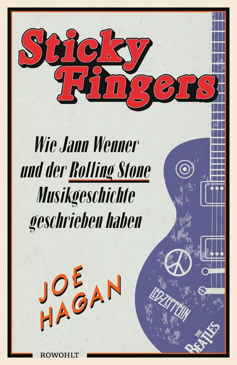 Buchtitel: "Sticky Fingers". Untertitel: "Wie Jann Wenner und der Rolling Stone Musikgeschichte geschrieben haben". Autor: Joe Hagan. Illustration: Gitarre mit Bandlogos.