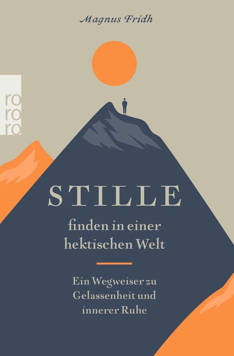 STILLE finden in einer hektischen Welt. Ein Wegweiser zu Gelassenheit und innerer Ruhe. Person auf Berg, Sonne im Hintergrund.