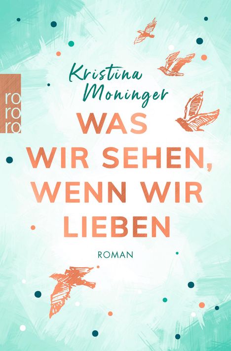 Kristina Moninger: Was wir sehen, wenn wir lieben, Buch