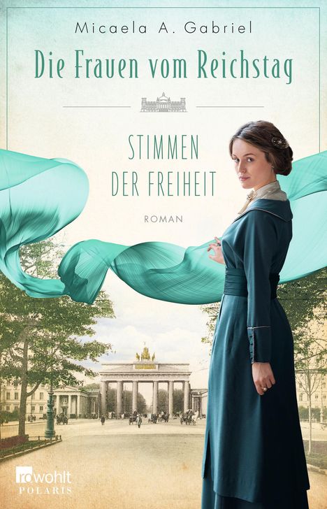 Micaela A. Gabriel: Die Frauen vom Reichstag: Stimmen der Freiheit, Buch