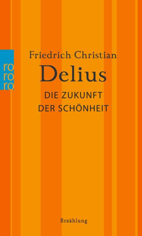 Friedrich Christian Delius: Die Zukunft der Schönheit, Buch