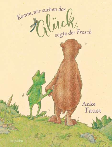 Anke Faust: Komm, wir suchen das Glück, sagte der Frosch, Buch
