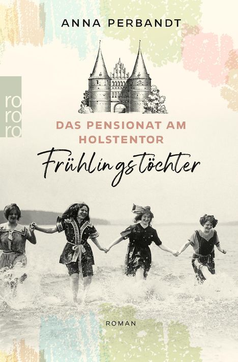 Anna Perbandt: Das Pensionat am Holstentor: Frühlingstöchter, Buch