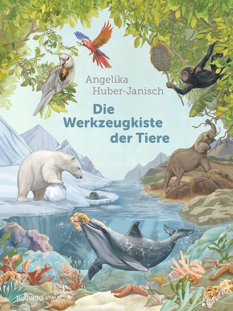 Angelika Huber-Janisch: Huber-Janisch, A: Werkzeugkiste der Tiere, Buch