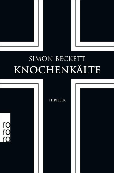 Text: "Simon Beckett", "Knochenkälte", "Thriller". Schwarz-weißes Cover, stilisiertes Kreuz, rororo-Logo.