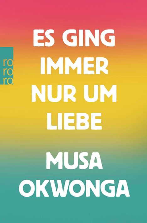 Musa Okwonga: Es ging immer nur um Liebe, Buch