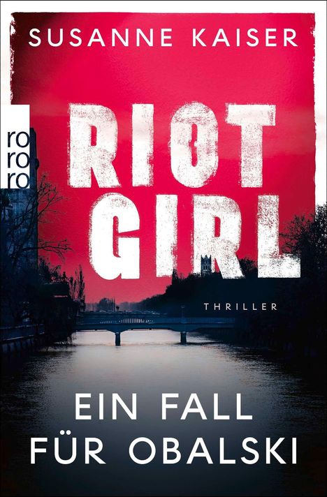 "RIOT GIRL", "Ein Fall für Obalski", "Thriller", "Susanne Kaiser". Fluss mit Brücke, leicht rote Tönung oben.