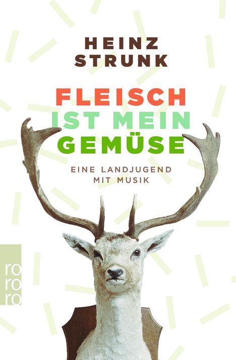 Heinz Strunk (geb. 1962): Fleisch ist mein Gemüse, Buch