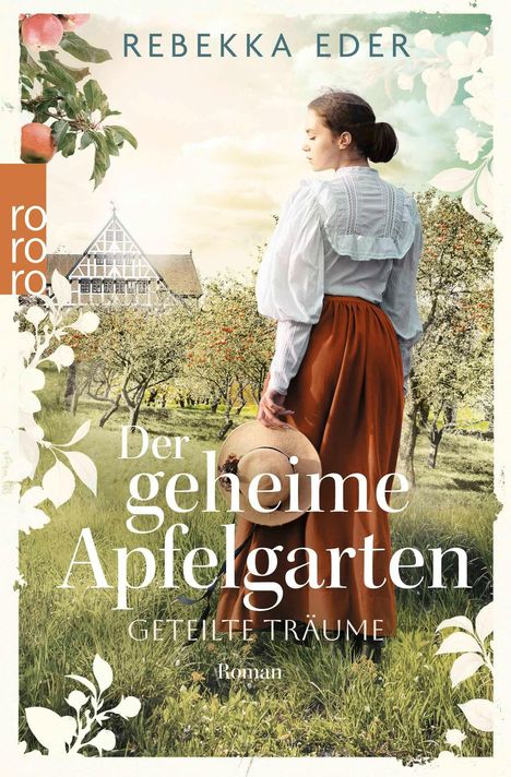"Der geheime Apfelgarten - Geteilte Träume", Roman von Rebekka Eder. Frau in historischer Kleidung im Obstgarten.