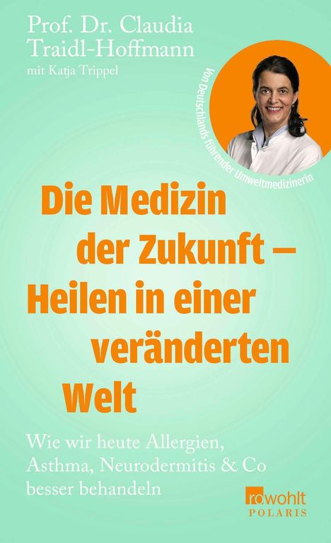 Claudia Traidl-Hoffmann: Die Medizin der Zukunft - Heilen in einer veränderten Welt, Buch