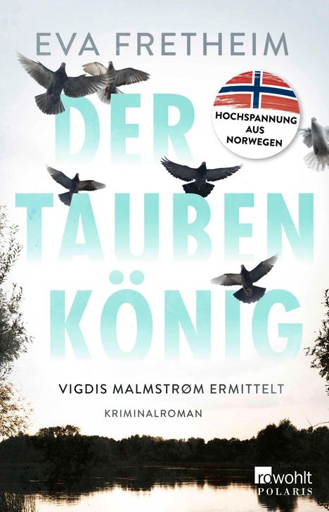 Text: "Eva Fretheim, Der Taubenkönig, Hochspannung aus Norwegen, Vigdis Malmstrøm ermittelt, Kriminalroman". Fliegende Tauben.