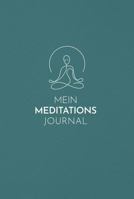 Text: "MEIN MEDITATIONS JOURNAL." Illustration: Meditierende Figur im Umrissstil auf blaugrünem Hintergrund.