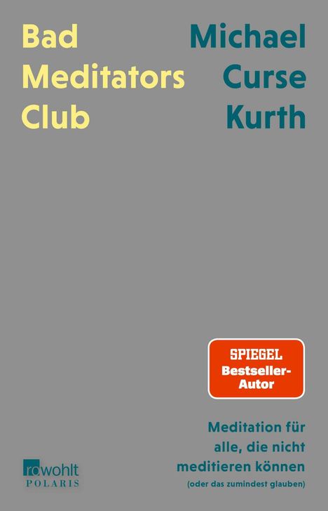"Bad Mediators Club" links oben, "Michael Curse Kurth" rechts oben, unten rechts: „Meditation für alle, die nicht meditieren können“.