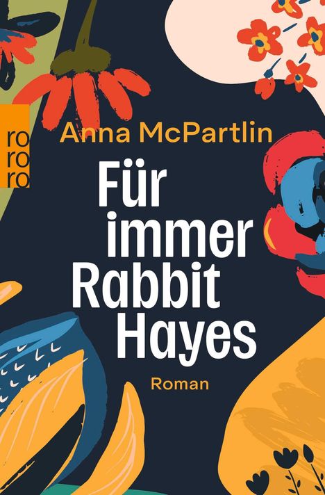 "Für immer Rabbit Hayes" von Anna McPartlin, Roman. Bunte Blumen und Muster umgeben den Text.