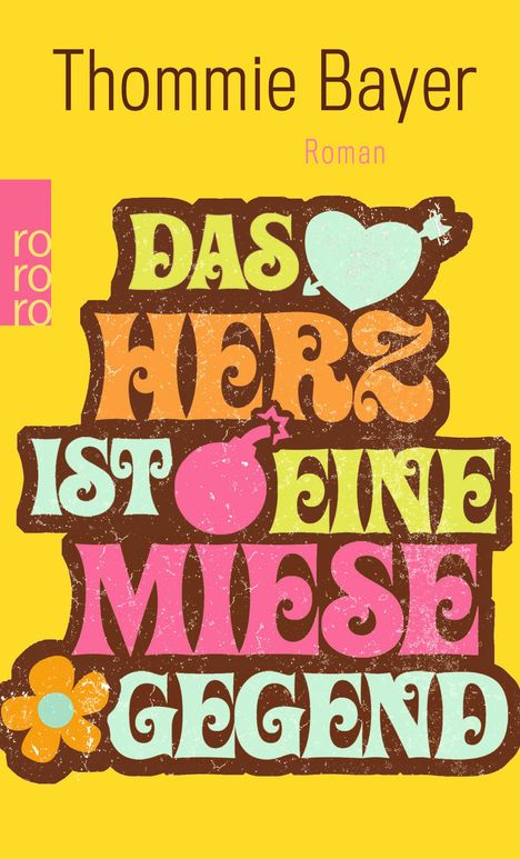 Thommie Bayer: Das Herz ist eine miese Gegend, Buch