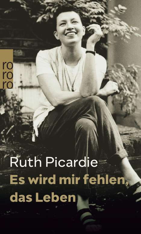 Ruth Picardie: Es wird mir fehlen, das Leben, Buch