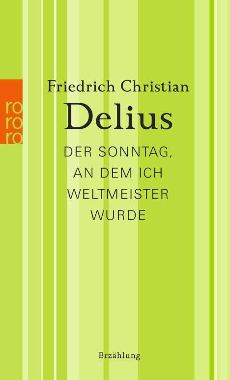 Friedrich Christian Delius: Der Sonntag, an dem ich Weltmeister wurde, Buch
