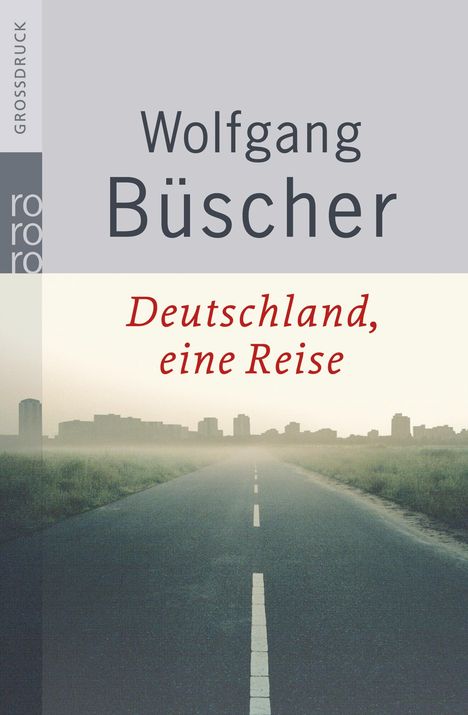 Wolfgang Büscher: Deutschland, eine Reise. Großdruck, Buch