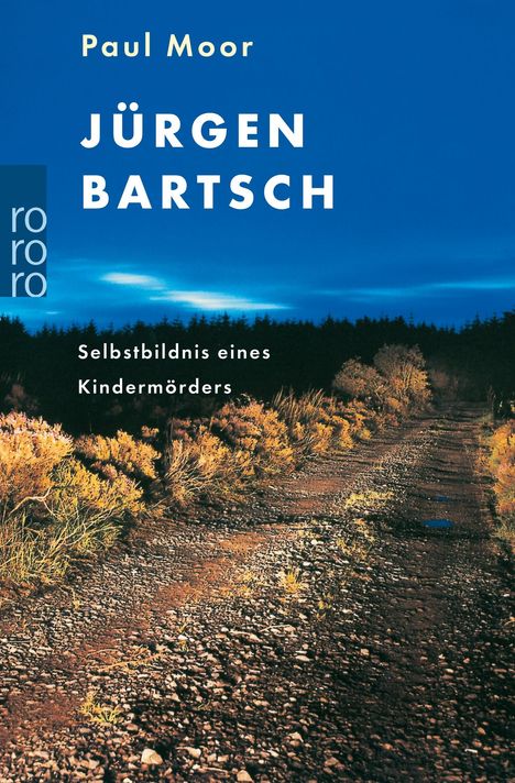 Paul Moor: Jürgen Bartsch: Selbstbildnis eines Kindermörders, Buch