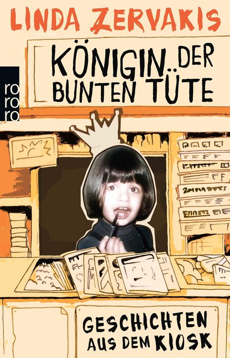 Text: "LINDA ZERVAKIS", "KÖNIGIN DER BUNTEN TÜTE", "GESCHICHTEN AUS DEM KIOSK". Ein Kind mit Krone, Zeitschriften im Hintergrund.