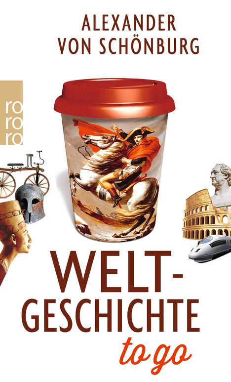 Alexander von Schönburg: Weltgeschichte to go, Buch