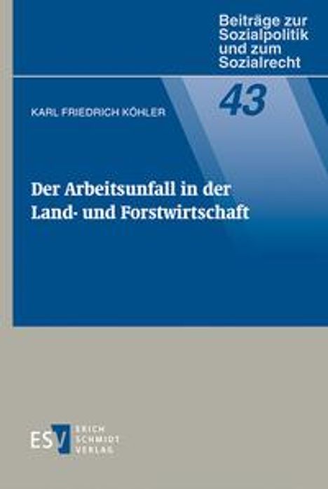 Karl Friedrich Köhler: Köhler, K: Arbeitsunfall in der Land- und Forstwirtschaft, Buch
