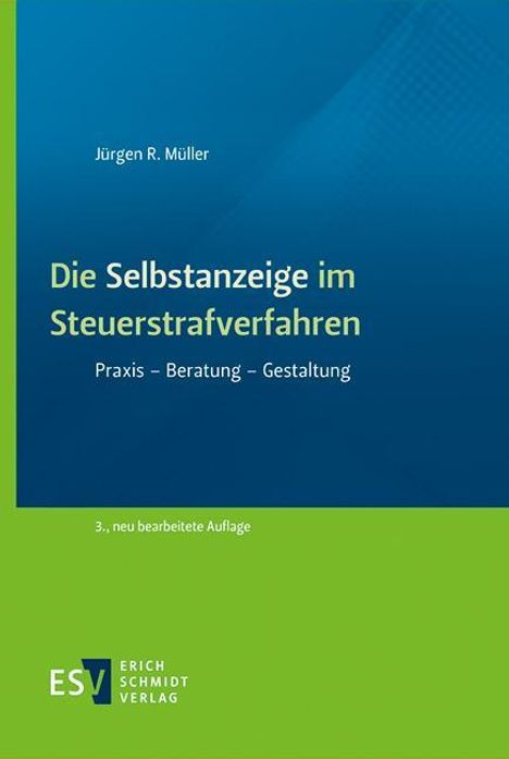 Jürgen R. Müller: Die Selbstanzeige im Steuerstrafverfahren, Buch