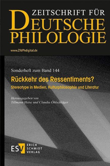 Zeitschrift für Deutsche Philologie, Sonderheft: Rückkehr des Ressentiments? Herausgegeben von Tillmann Heise und Claudia Öhlschläger. ESV Verlag.