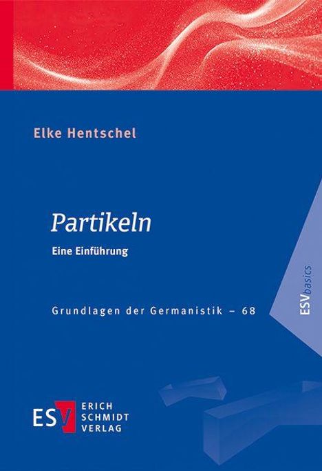 Text: "Elke Hentschel, Partikeln, Eine Einführung, Grundlagen der Germanistik – 68, ESVbasics"
Beschreibung: Buchcover in Rot und Blau.