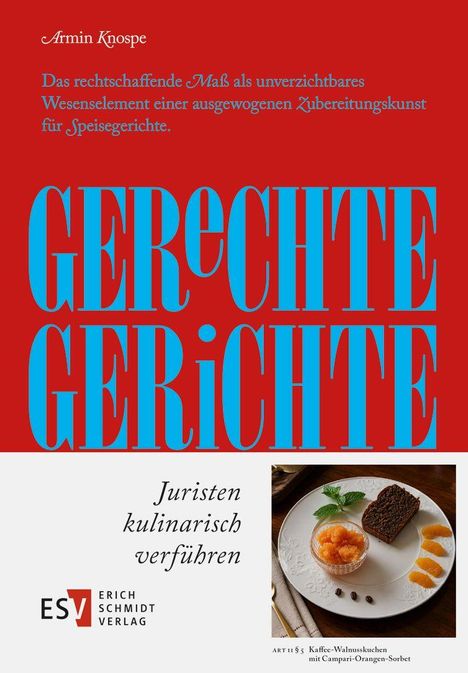 Titel: "GERECHTE GERICHTE". Untertitel: "Juristen kulinarisch verführen". Abgebildet: Dessertteller mit Kuchen.