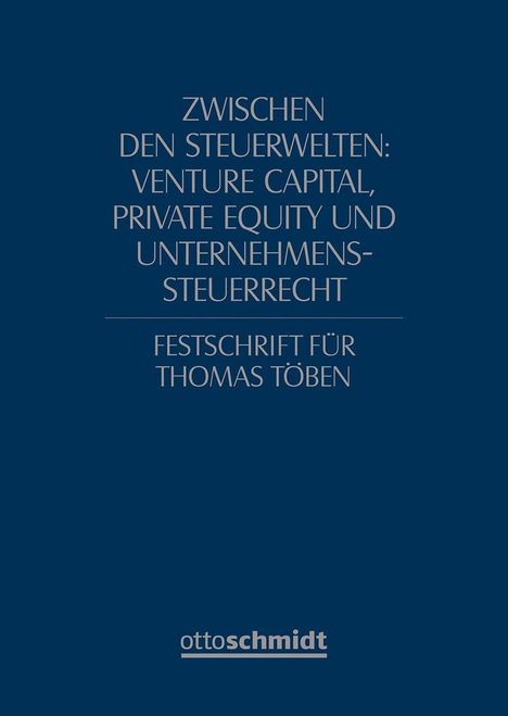 Zwischen den Steuerwelten: Venture Capital, Private Equity und Unternehmenssteuerrecht, Buch