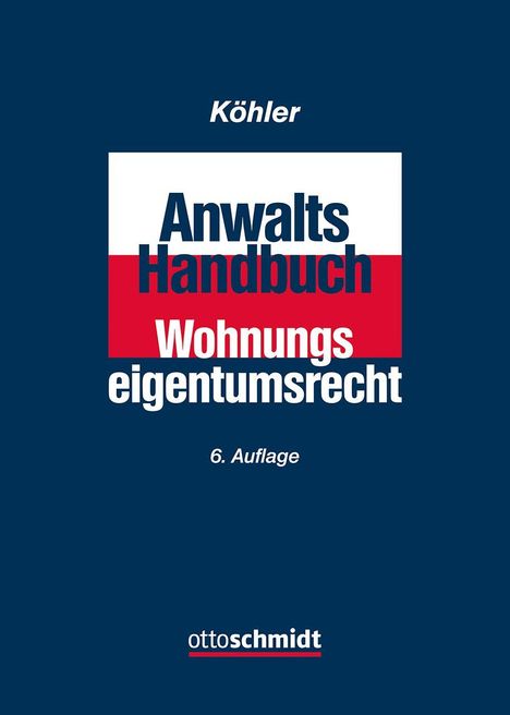 Text: "Köhler, Anwaltshandbuch Wohnungseigentumsrecht, 6. Auflage, ottoschmidt". Dunkler Hintergrund mit einem markanten Logo.