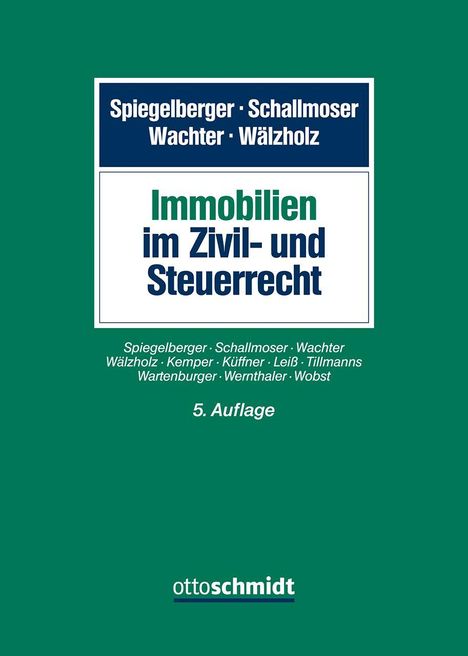 Titel: "Immobilien im Zivil- und Steuerrecht", 5. Auflage. Autoren: Spiegelberger und andere. Logo: ottoschmidt.