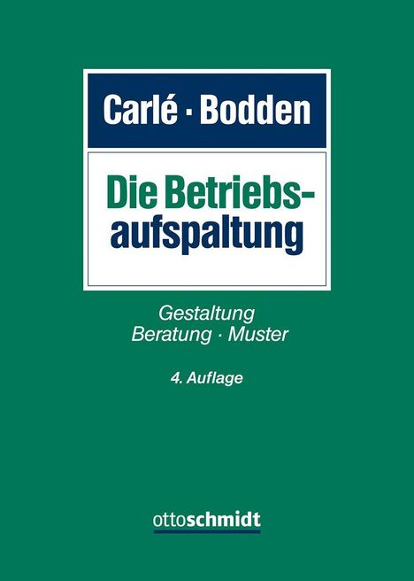 Buchtitel: "Die Betriebsaufspaltung", 4. Auflage. Autoren: Carlé, Bodden. Grün-blaues Design, Verlag: otto schmidt.