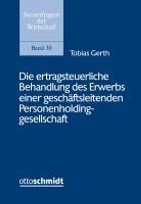 Die ertragsteuerliche Behandlung des Erwerbs einer geschäftsleitenden Personenholdinggesellschaft, Buch