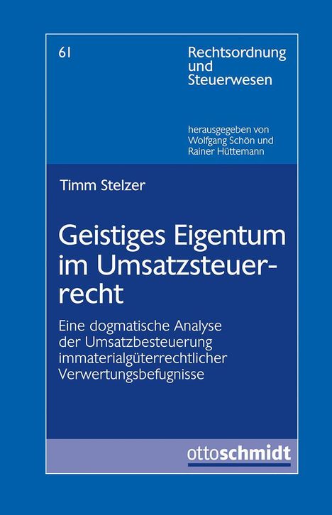 Titel: Geistiges Eigentum im Umsatzsteuerrecht. Autor: Timm Stelzer. Thema: Steuerrecht. Verlag: Otto Schmidt.