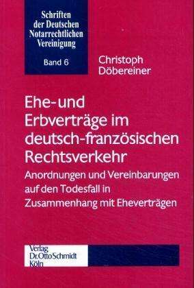 Christoph Döbereiner: Ehe- und Erbverträge im deutsch-französischen Rechtsverkehr, Buch